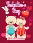 Image for Valentine&#39;s Day : !Un libro para colorear muy lindo para ninas y ninos pequenos con imagenes lindas y divertidas de San Valentin!