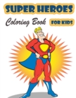 Image for Super Heroes Coloring Book for Kids Ages 4-8