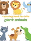 Image for Giant Animals Coloring Book : Animlas Coloring Book: 49 Beautiful Animals Coloring Pages Including: Cat, Horse, Dog, Rabbit, Pig, Lion, Tiger, Fox and ... Boys and Girls