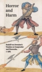 Image for Horror and Harm : Rudolf von Deventer’s Treatise on Gunpowder and Fireworks, c. 1585
