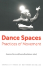 Image for Dance Spaces : Practices of Movement