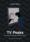 Image for TV peaks  : Twin Peaks and modern television drama