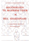 Image for Begyndelsen til moderne tider og Bill Shakespeare
