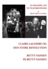 Image for Claire Lacombe og den store revolution og Betty Nansen pa Betty Nansen