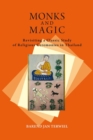 Image for Monks and magic  : revisiting a classic study of religious ceremonies in Thailand