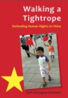 Image for Walking a Tightrope : Defending Human Rights in China