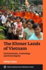 Image for The Khmer Lands of Vietnam : Environment, Cosmology and Sovereignty