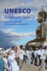 Image for UNESCO in Southeast Asia : World Heritage Sites in Comparative Perspective