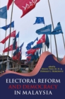 Image for Electoral Reform and Democracy in Malaysia