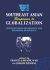 Image for Southeast Asian responses to globalization: restructuring governance and deepening democracy