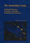 Image for Amsterdam Treaty : National Preference Formation, Interstate Bargaining &amp; Outcome