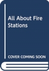 Image for All about fire stations