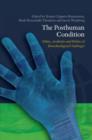 Image for Posthuman condition  : ethics, aesthetics &amp; politics of biotechnological challenges