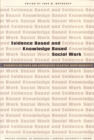 Image for Evidence based and knowledge based social work: research methods and approaches in social work research