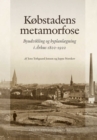 Image for Kbstadens metamorfose: Byudvikling og byplanlaegning i Arhus 1800-1920