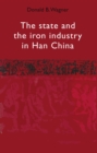 Image for State &amp; The Iron Industry In Han China