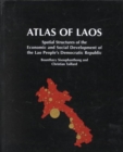 Image for Atlas of Laos  : spatial structures of the economic and social development of the Lao people&#39;s democratic republic