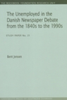 Image for Unemployed in the Danish Newspaper Debate from the 1840s to the 1990s : Study Paper No. 21