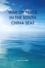 Image for War or Peace in the South China Sea?
