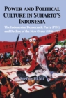Image for Power and political culture in Suharto&#39;s Indonesia  : the Indonesian Democratic Party (PDI) and decline of the new order (1986-98)
