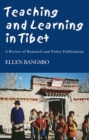 Image for Teaching and learning in Tibet  : a review of research and policy publications