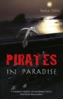 Image for Pirates in paradise  : a modern history of Southeast Asia&#39;s maritime marauders