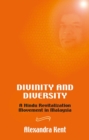 Image for Divinity and diversity  : a Hindu revitalization movement in Malaysia