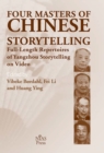 Image for Four masters of Chinese storytelling  : full-length repertoires of Yangzhou storytelling on video