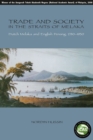Image for Trade and Society in the Straits of Melaka : Dutch Melaka and English Penang, 1780-1830