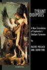 Image for Tyrant Oidipous : A New Translation of Sophocles&#39;s Oedipus Tyrannus