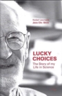 Image for Lucky Choices : The Story of my Life in Science