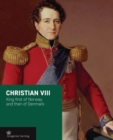 Image for Christian VIII : King First of Norway and Then of Denmark