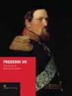 Image for Frederik VII : The Giver of the Constitution
