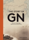 Image for The story of GN  : 150 years in technology, big business and global politics