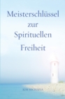 Image for Meisterschlussel zur Spirituellen Freiheit