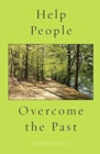 Image for Help People Overcome the Past
