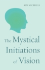 Image for The Mystical Initiations of Vision