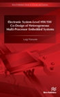 Image for Electronic System-Level HW/SW Co-Design of Heterogeneous Multi-Processor Embedded Systems