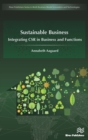 Image for Sustainable Business: Integrating CSR in Business and Functions