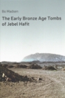 Image for The Early Bronze Age Tombs of Jebel Hafit: Danish Archaeological Investigations in Abu Dhabi 1961-1971