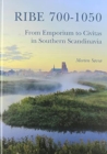 Image for Ribe 700-1050 : From Emporium to Civitas in Southern Scandinavia