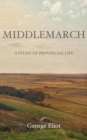Image for Middlemarch: A Study of Provincial Life