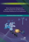 Image for Silicon-Germanium Heterojunction Bipolar Transistors for Mm-wave Systems Technology, Modeling and Circuit Applications