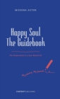 Image for Happy Soul - The Guidebook : The Simple Hacks to a Soul-Based Life