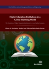 Image for Higher education institutions in a global warming world: the transition of higher education institutions to a low carbon economy