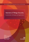 Image for Internet of things security: fundamentals, techniques and applications