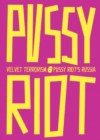 Image for Velvet terrorism - Pussy Riot&#39;s Russia