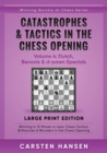 Image for Catastrophes &amp; Tactics in the Chess Opening - Volume 4 : Dutch, Benonis &amp; d-pawn Specials - Large Print Edition: Winning in 15 Moves or Less: Chess Tactics, Brilliancies &amp; Blunders in the Chess Openin