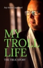 Image for My Troll Life: The True Story