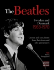 Image for The Beatles : Sweden and Denmark 1963 - 1970